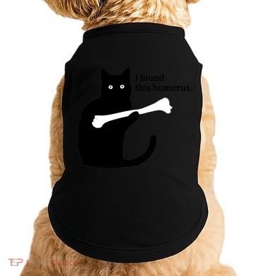 I FOUND THIS HUMERUS Doggie Tank