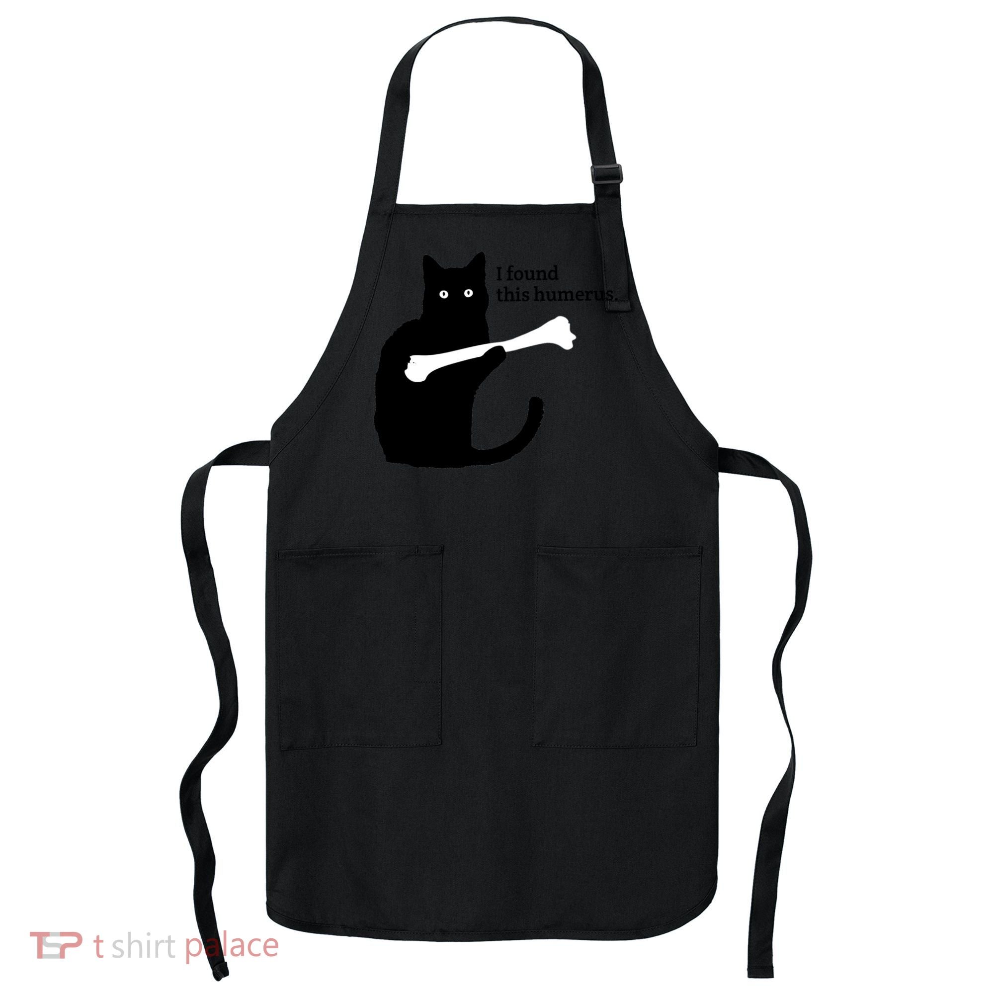 I FOUND THIS HUMERUS Apron