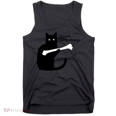 I FOUND THIS HUMERUS Tank Top