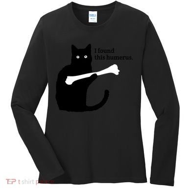 I FOUND THIS HUMERUS Women's Long Sleeve Shirt