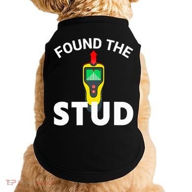 I Found The Stud Funny Stud Finder Joke Doggie Tank