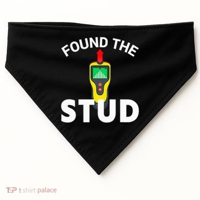 I Found The Stud Funny Stud Finder Joke USA-Made Doggie Bandana