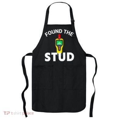 I Found The Stud Funny Stud Finder Joke Apron