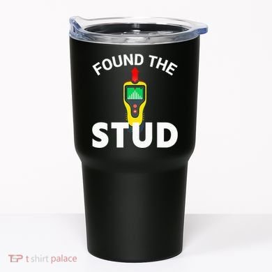 I Found The Stud Funny Stud Finder Joke Tumbler