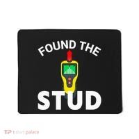I Found The Stud Funny Stud Finder Joke Mousepad thumb 0