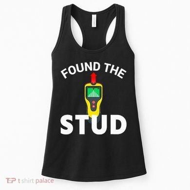 I Found The Stud Funny Stud Finder Joke Women's Tank Top