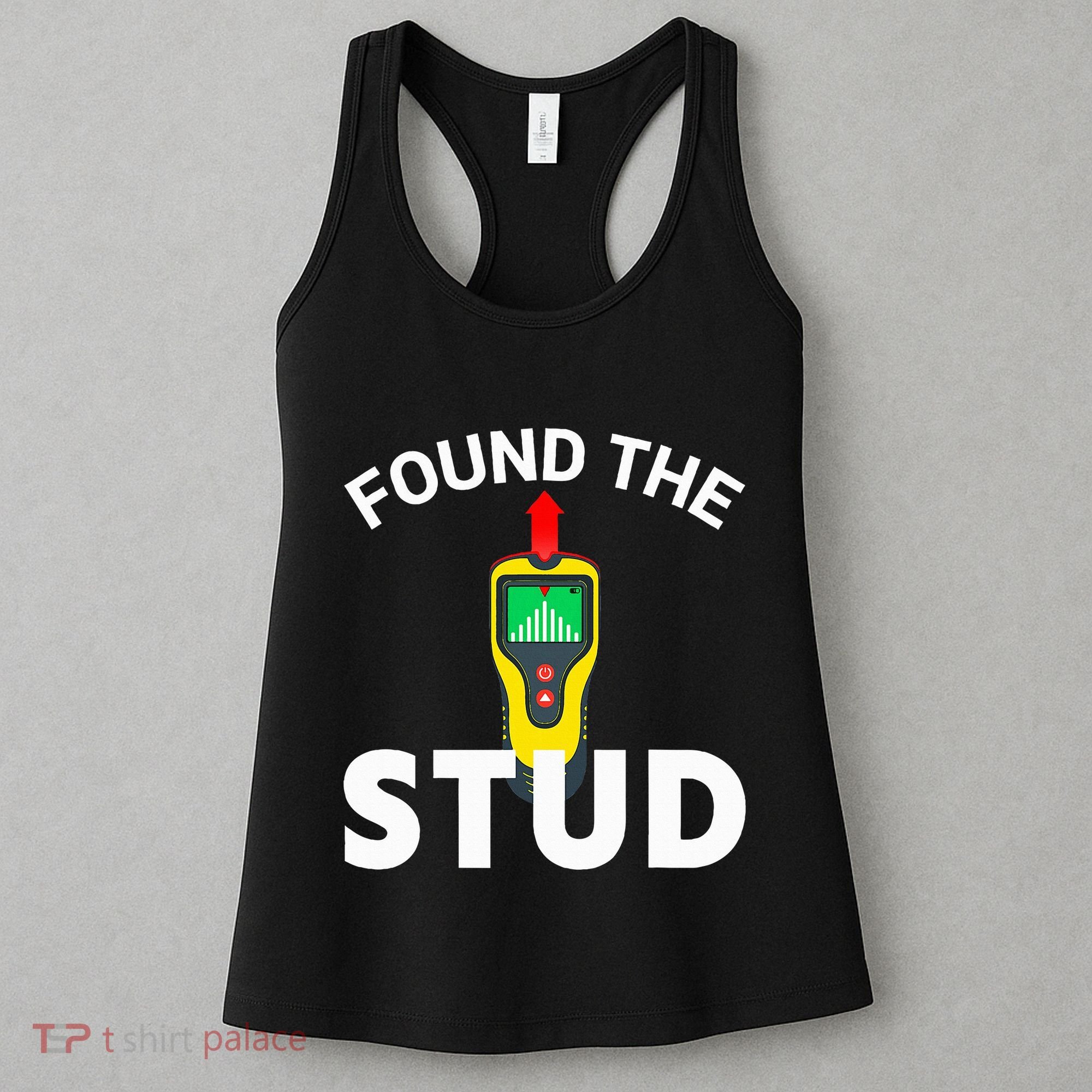 I Found The Stud Funny Stud Finder Joke Women's Tank Top