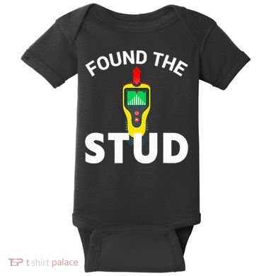 I Found The Stud Funny Stud Finder Joke Baby Bodysuit