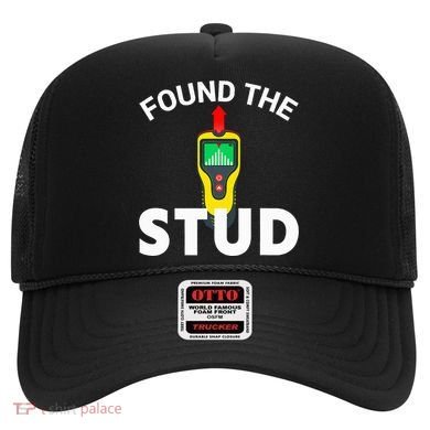 I Found The Stud Funny Stud Finder Joke Hat