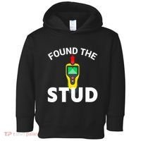 I Found The Stud Funny Stud Finder Joke Toddler Hoodie thumb 0