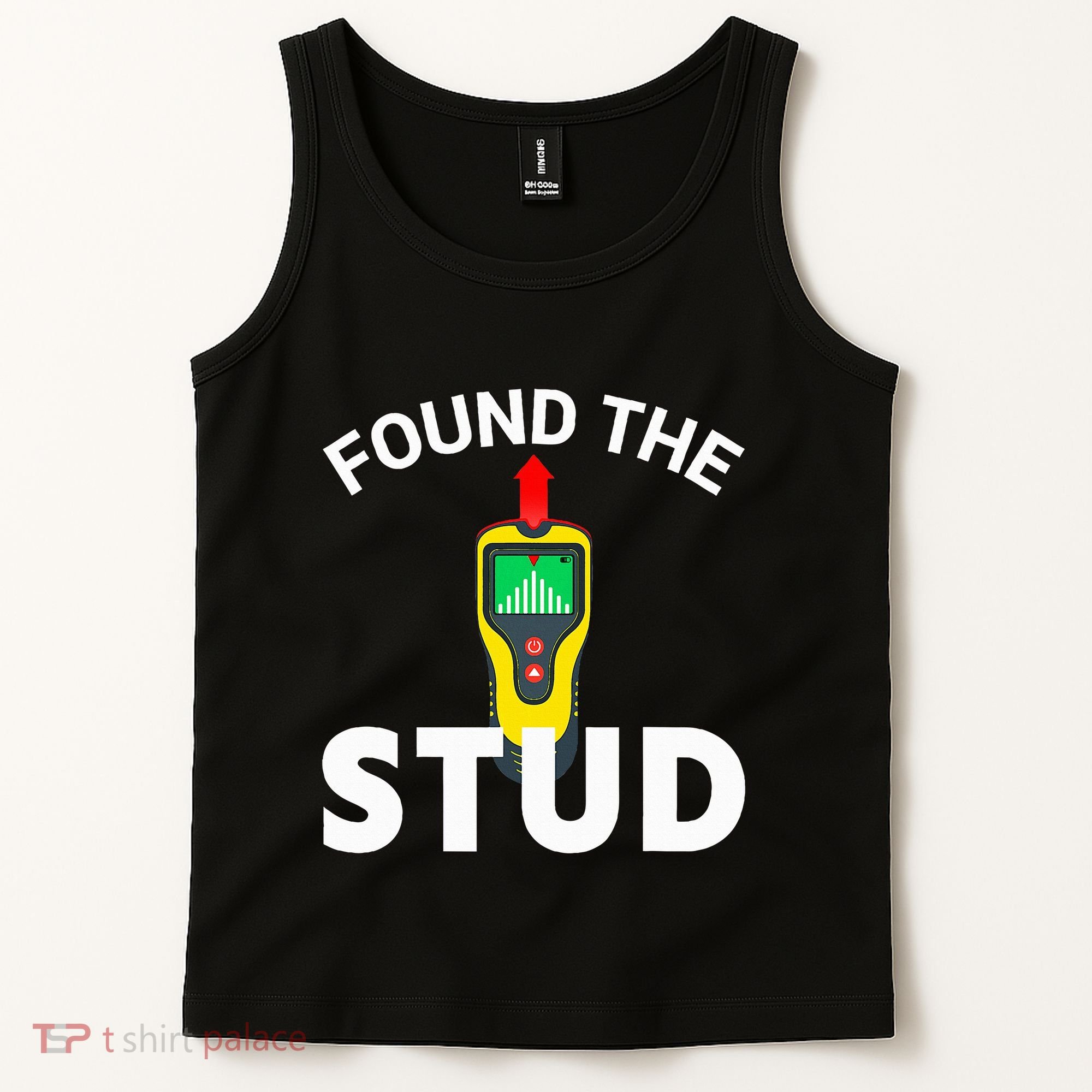 I Found The Stud Funny Stud Finder Joke Tank Top