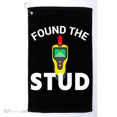 I Found The Stud Funny Stud Finder Joke Golf Towel