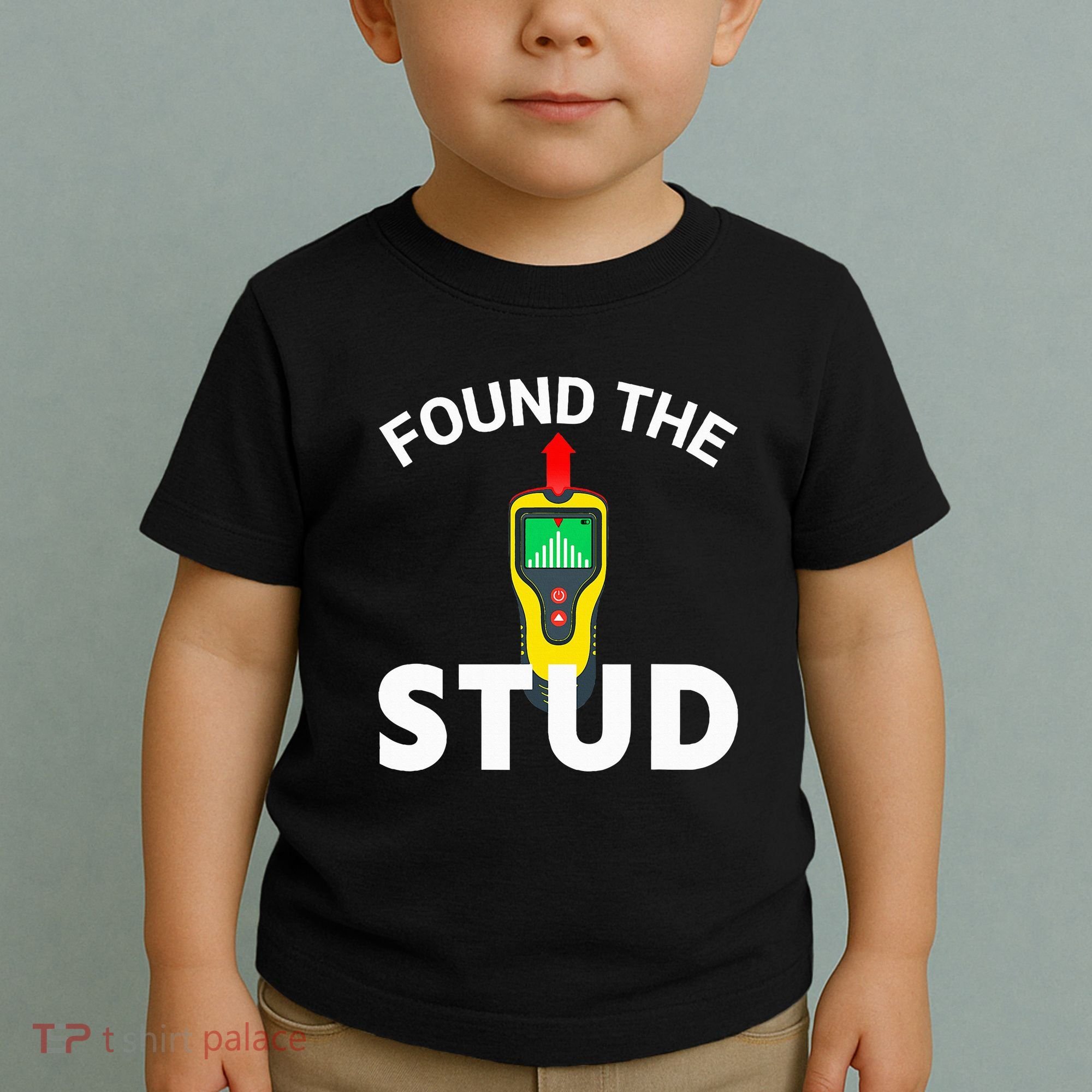 I Found The Stud Funny Stud Finder Joke Toddler T-Shirt