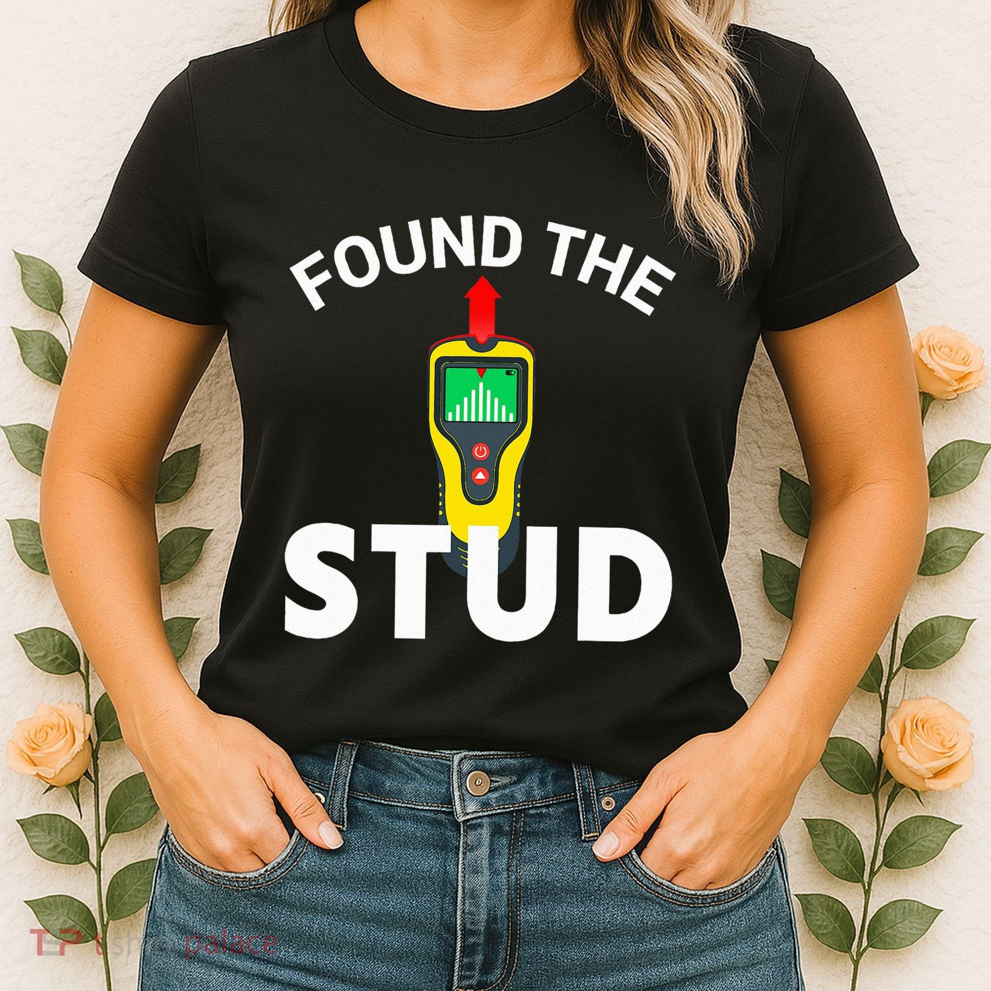 I Found The Stud Funny Stud Finder Joke Women's T-Shirt