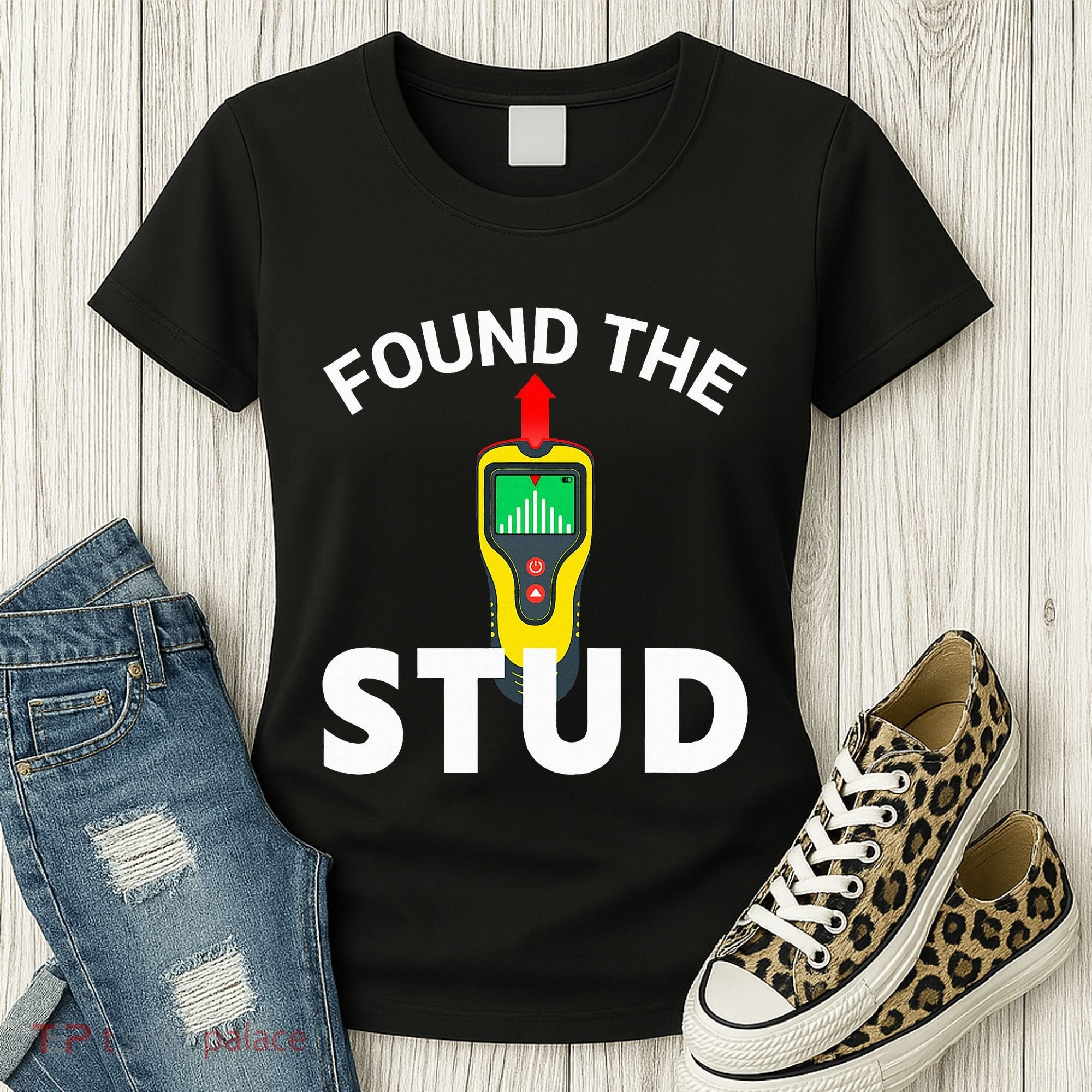 I Found The Stud Funny Stud Finder Joke Women's T-Shirt