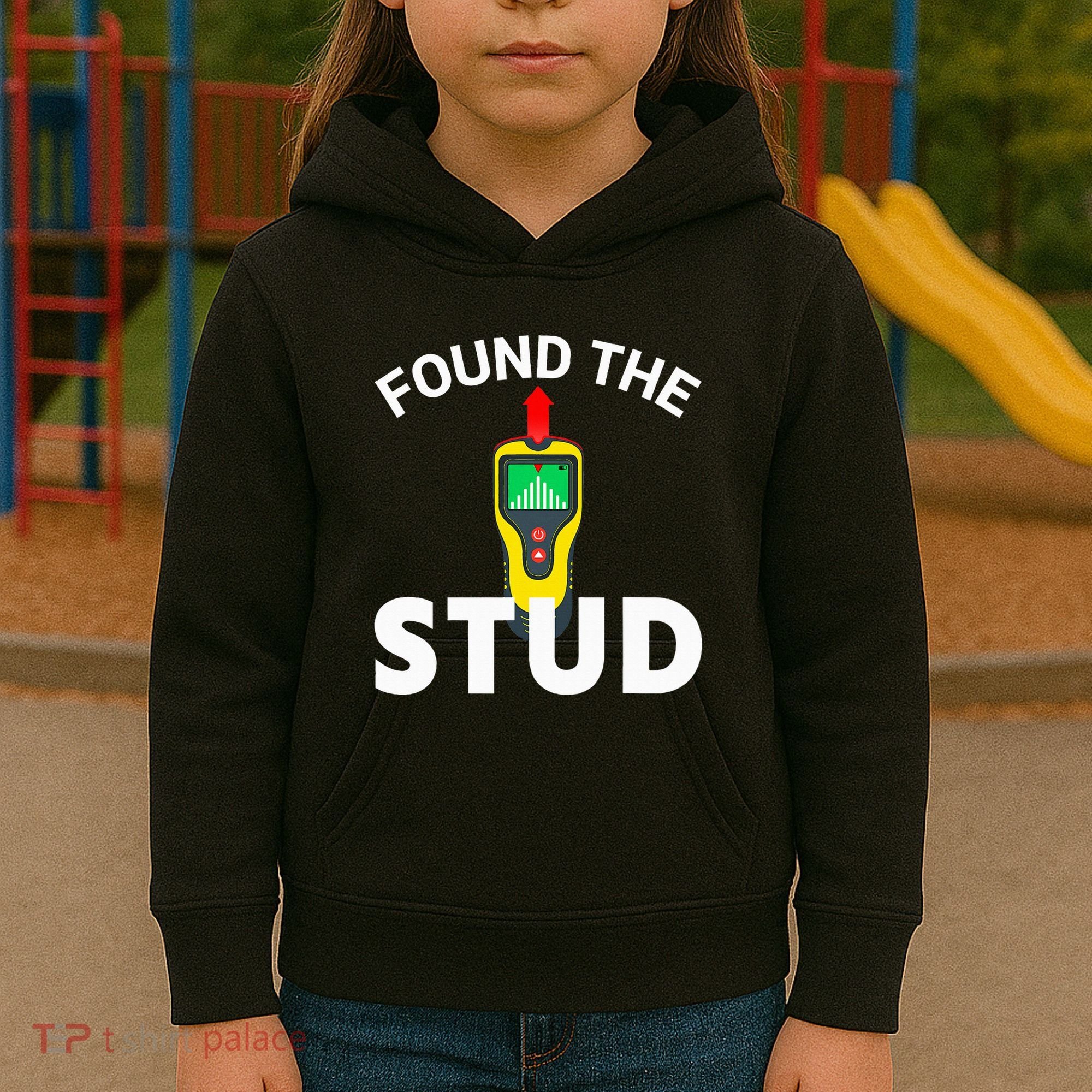 I Found The Stud Funny Stud Finder Joke Kids Hoodie