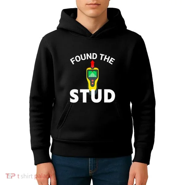 I Found The Stud Funny Stud Finder Joke Kids Hoodie