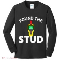 I Found The Stud Funny Stud Finder Joke Kids Long Sleeve Shirt thumb 0
