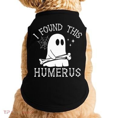 I Found This Humerus Halloween Doggie Tank