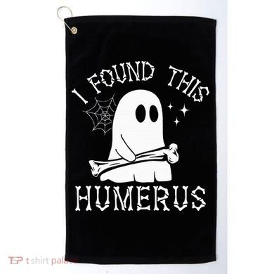 I Found This Humerus Halloween Golf Towel