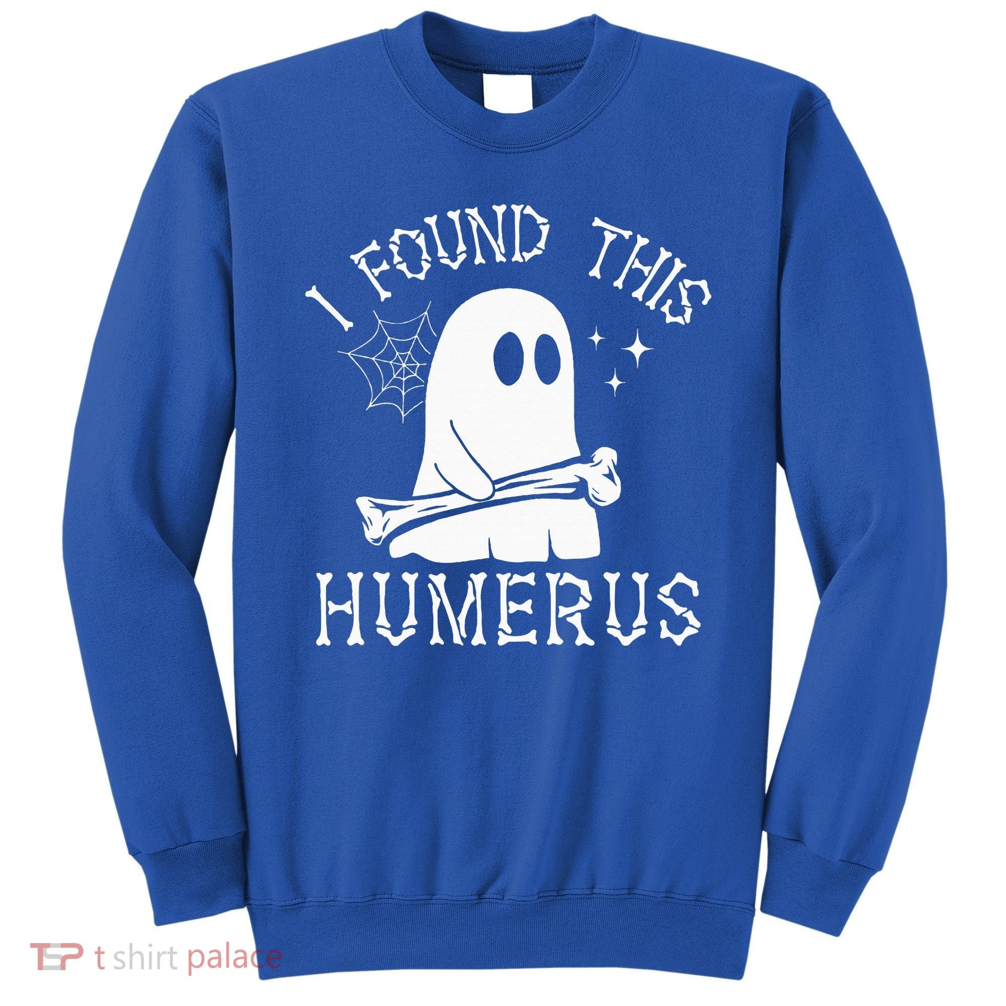 I Found This Humerus Halloween Sweatshirt