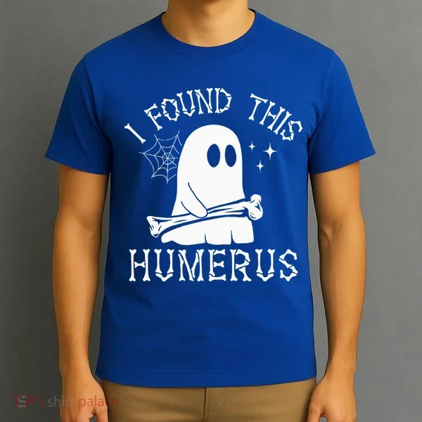 I Found This Humerus Halloween T-Shirt