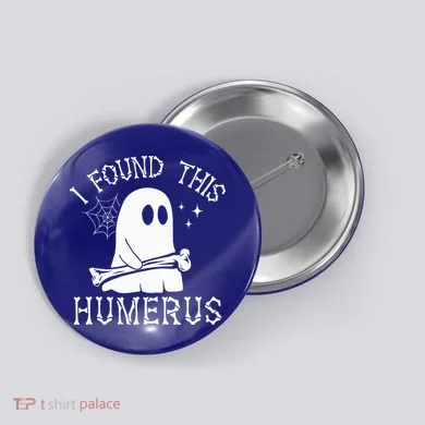 I Found This Humerus Halloween Button