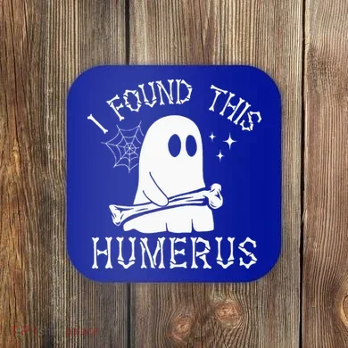 I Found This Humerus Halloween Coaster