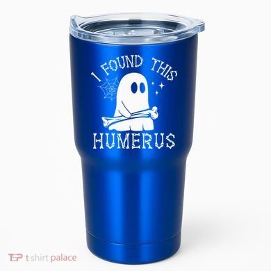 I Found This Humerus Halloween Tumbler