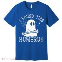 I Found This Humerus Halloween Premium T-Shirt thumb 0
