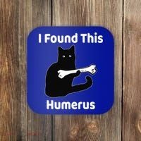 I Found This Humerus Funny Cat Lover Gift Coaster thumb 0