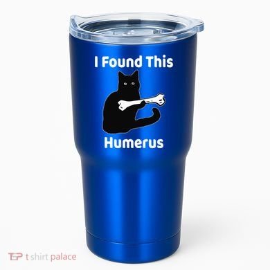 I Found This Humerus Funny Cat Lover Gift Tumbler