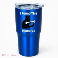 I Found This Humerus Funny Cat Lover Gift Tumbler thumb 0