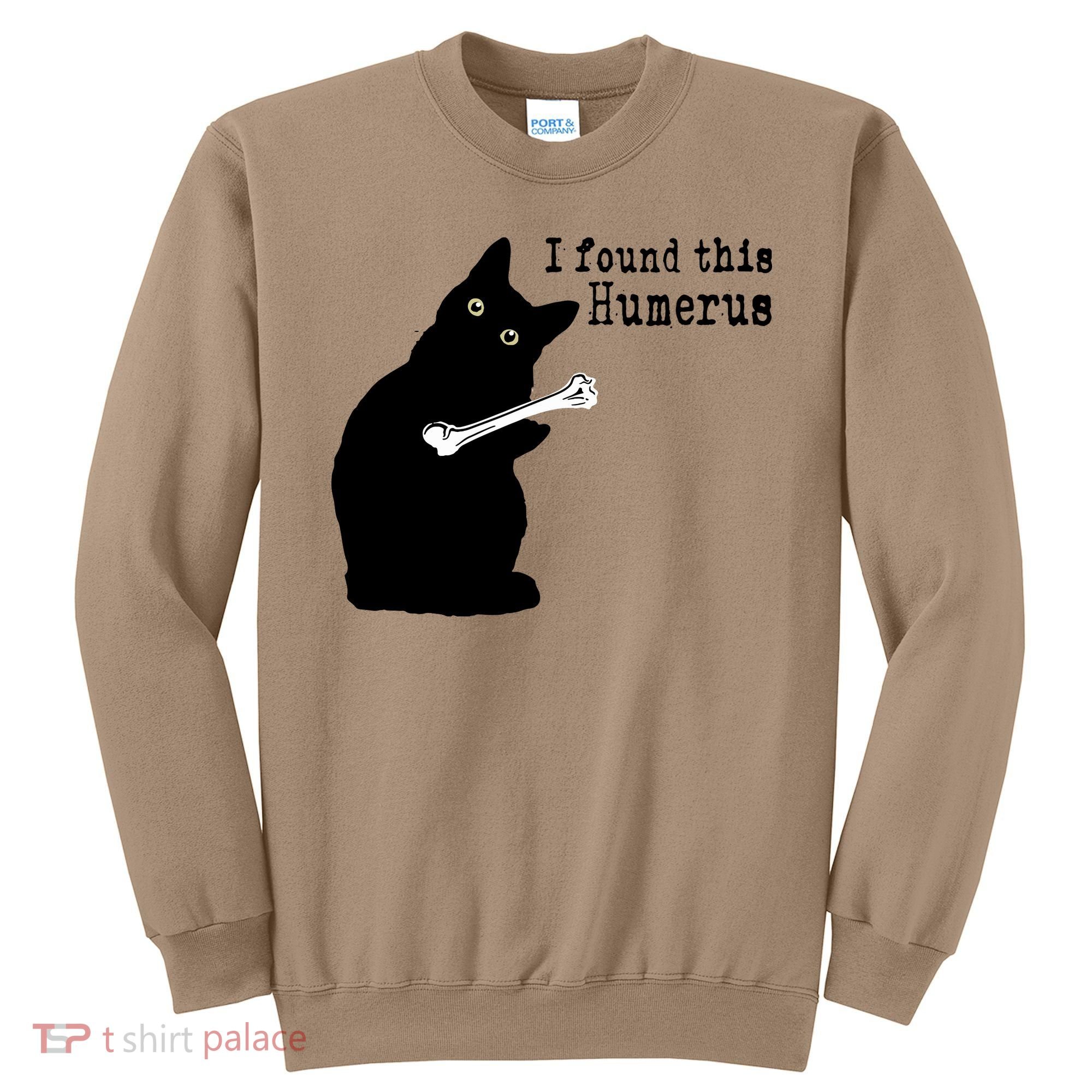 I Found This Humerus Humorous, Cat Lover Sweatshirt