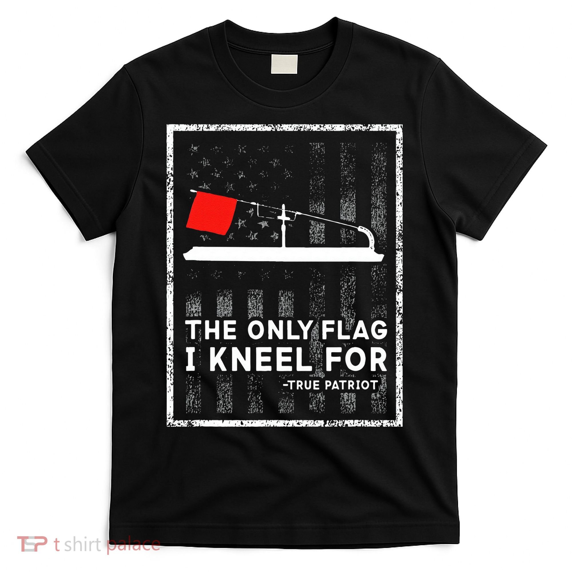 Ice Fishing Tip Up The Only Flag I Kneel For T-Shirt