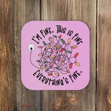 Im Fine This Is Fine Everything Is Fine Funny Christmas Coaster