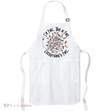 Im Fine This Is Fine Everything Is Fine Funny Christmas Apron