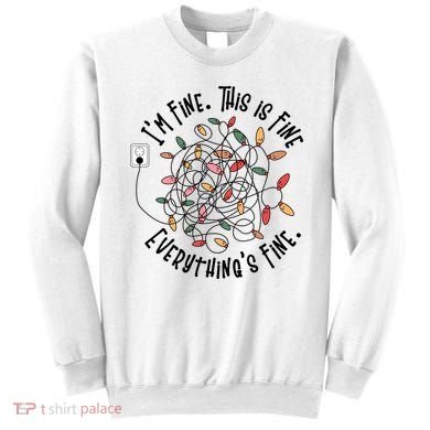 Im Fine This Is Fine Everything Is Fine Funny Christmas Sweatshirt