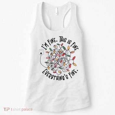 Im Fine This Is Fine Everything Is Fine Funny Christmas Women's Tank Top