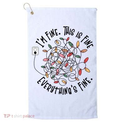 Im Fine This Is Fine Everything Is Fine Funny Christmas Golf Towel