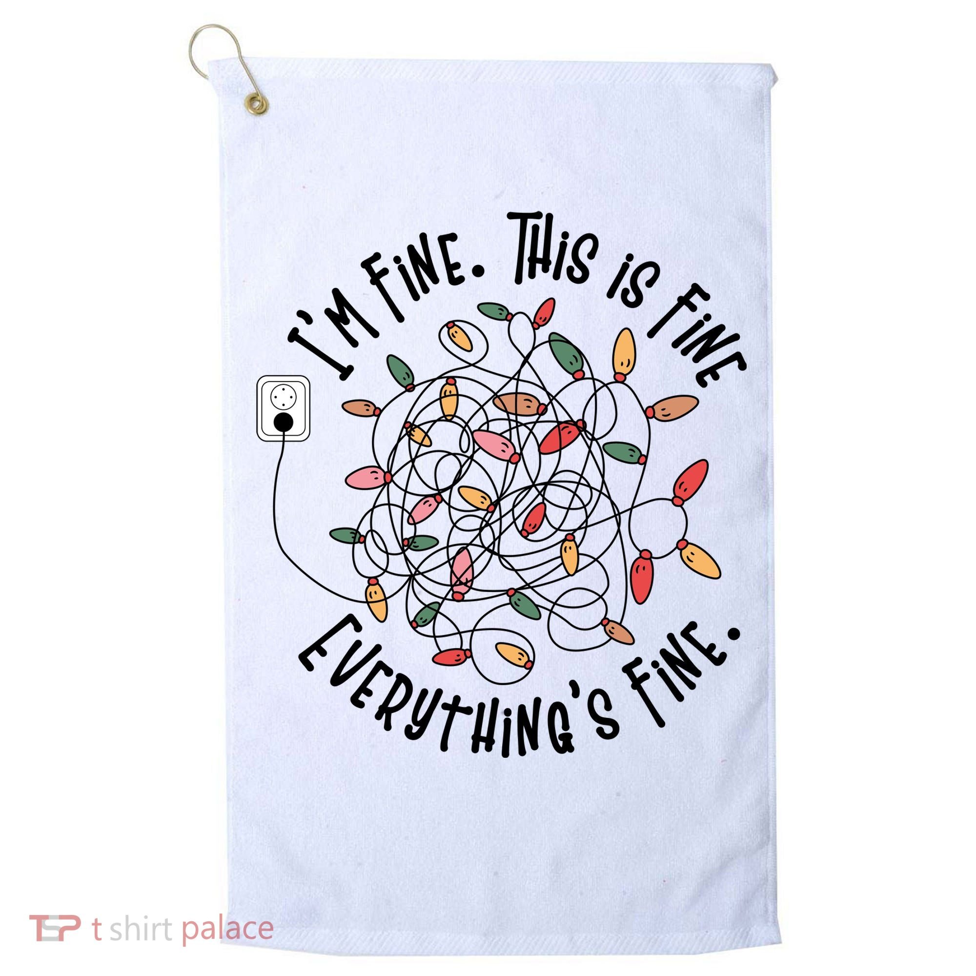 Im Fine This Is Fine Everything Is Fine Funny Christmas Golf Towel