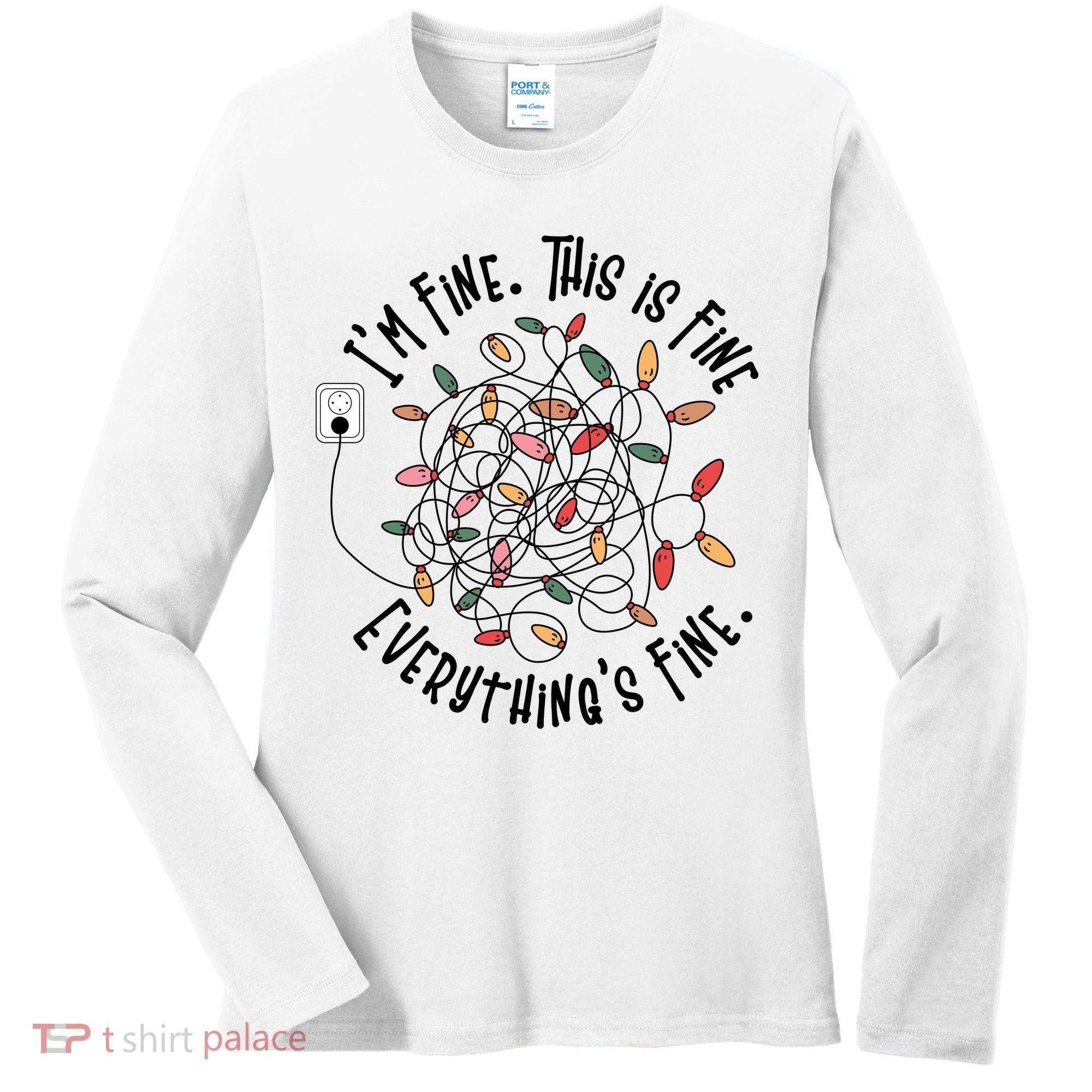 Im Fine This Is Fine Everything Is Fine Funny Christmas Women's Long Sleeve Shirt