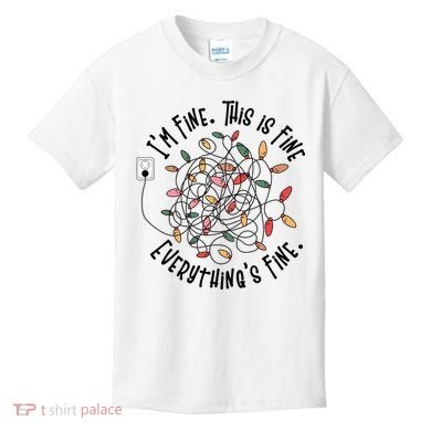 Im Fine This Is Fine Everything Is Fine Funny Christmas Kids T-Shirt
