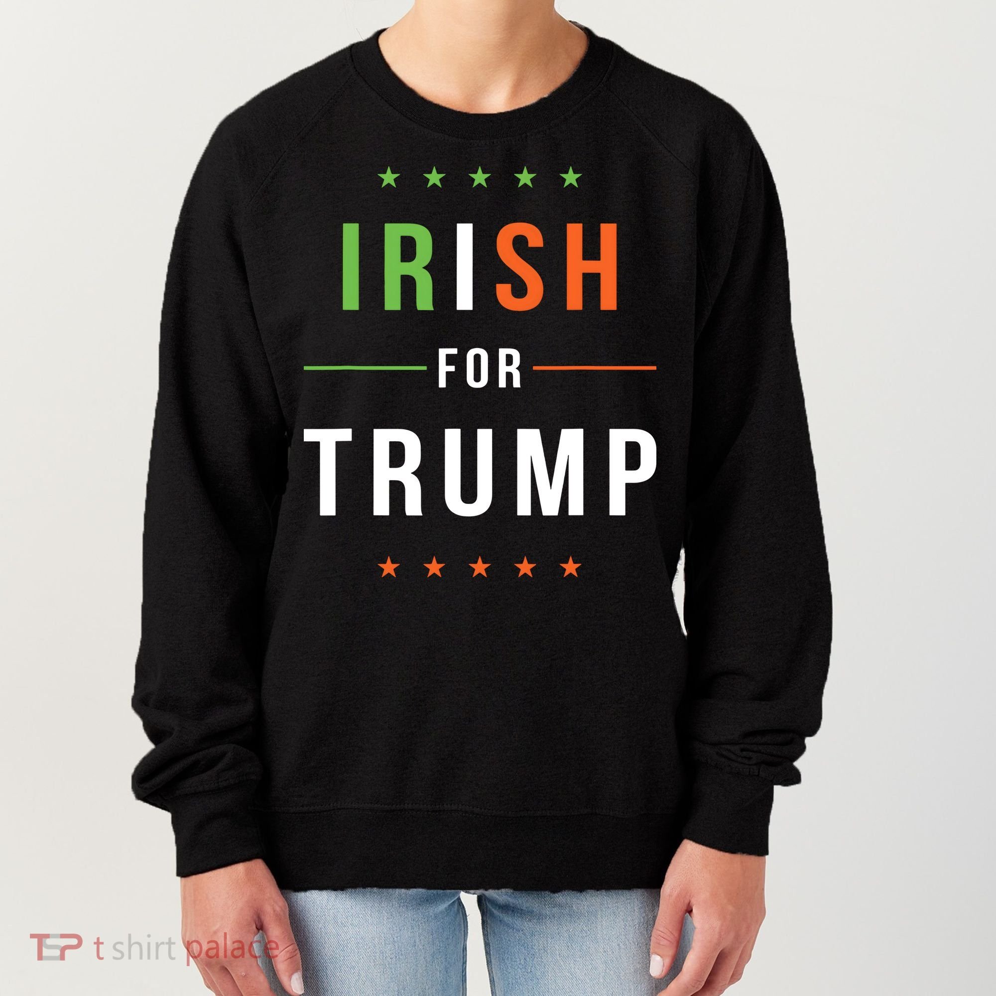 Irish For Trump Pro President Donald Trump Supporter Gift Women's Sweatshirt