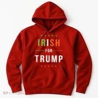 Irish For Trump Pro President Donald Trump Supporter Gift Hoodie thumb 0