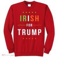 Irish For Trump Pro President Donald Trump Supporter Gift Sweatshirt thumb 0