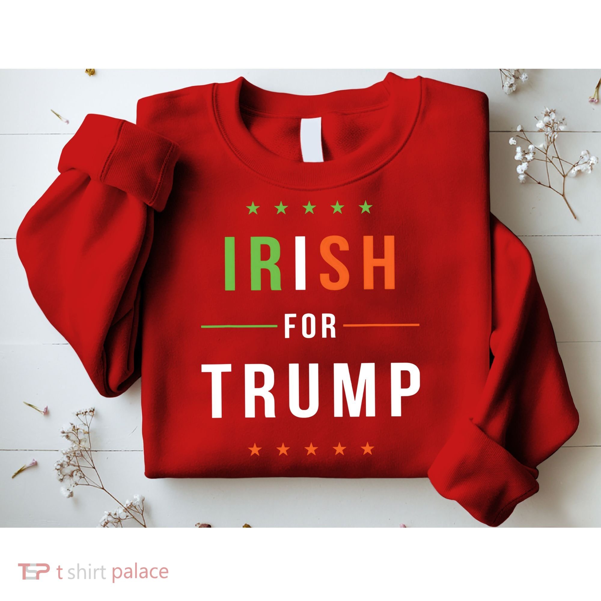 Irish For Trump Pro President Donald Trump Supporter Gift Sweatshirt