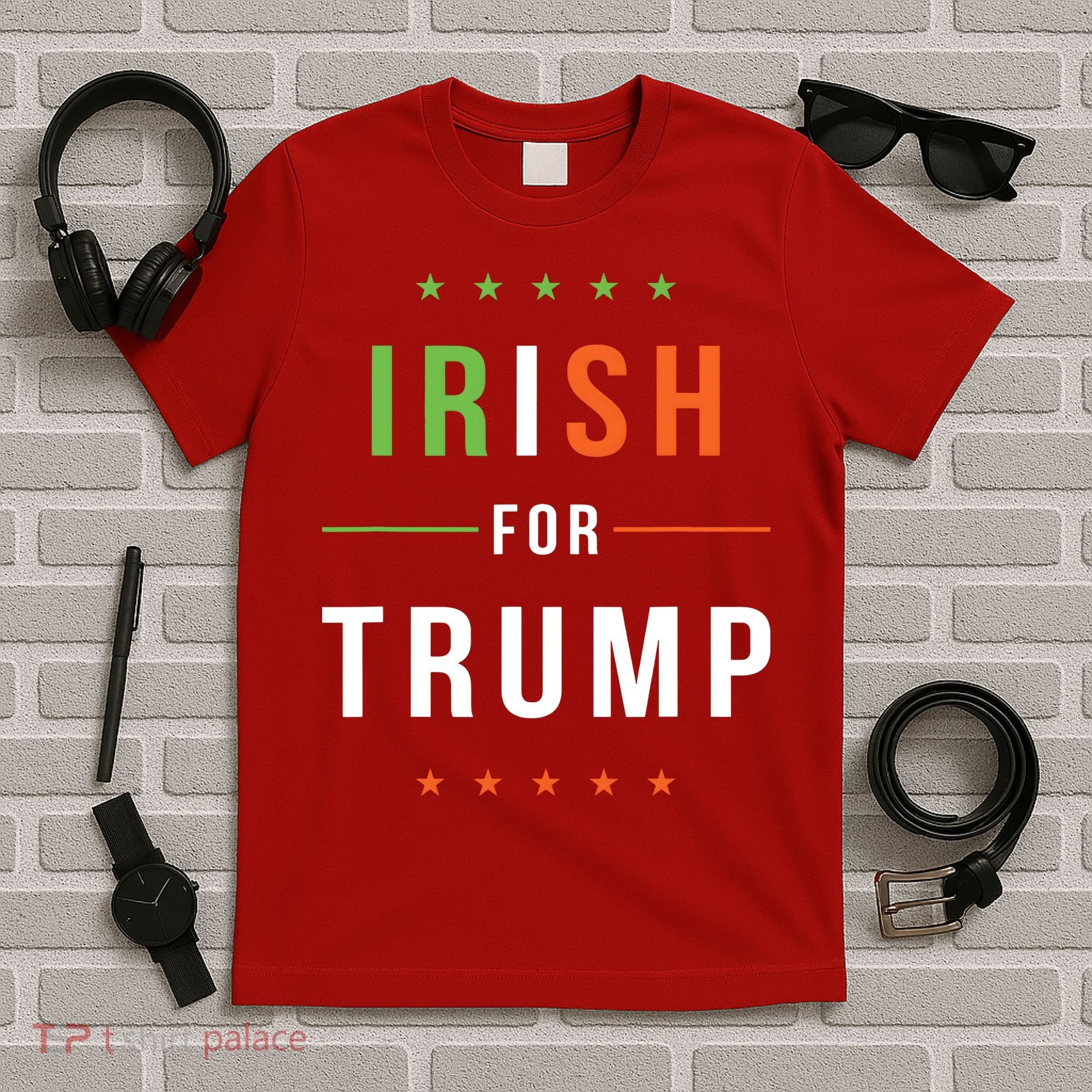 Irish For Trump Pro President Donald Trump Supporter Gift T-Shirt