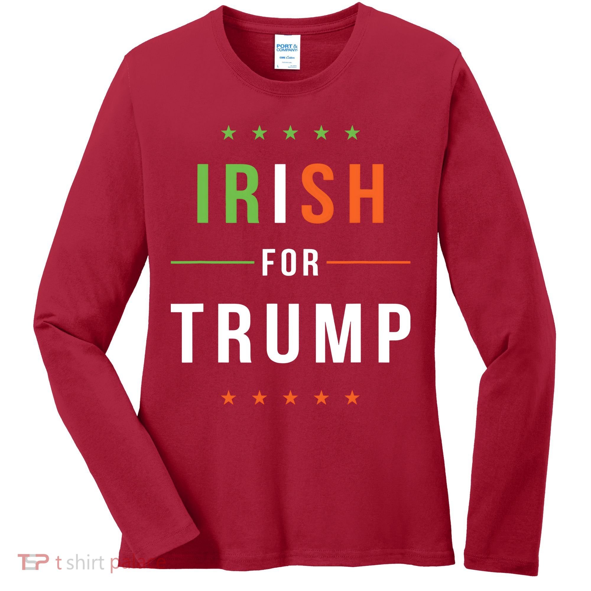 Irish For Trump Pro President Donald Trump Supporter Gift Women's Long Sleeve Shirt
