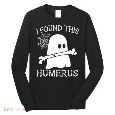 I Found This Humerus Halloween Ghost Humorous Saying Funny Long Sleeve Shirt